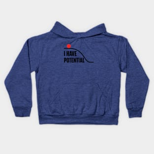 I Have Potential Energy Kids Hoodie